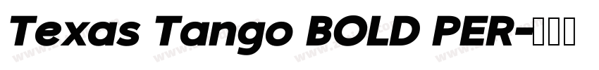 Texas Tango BOLD PER字体转换